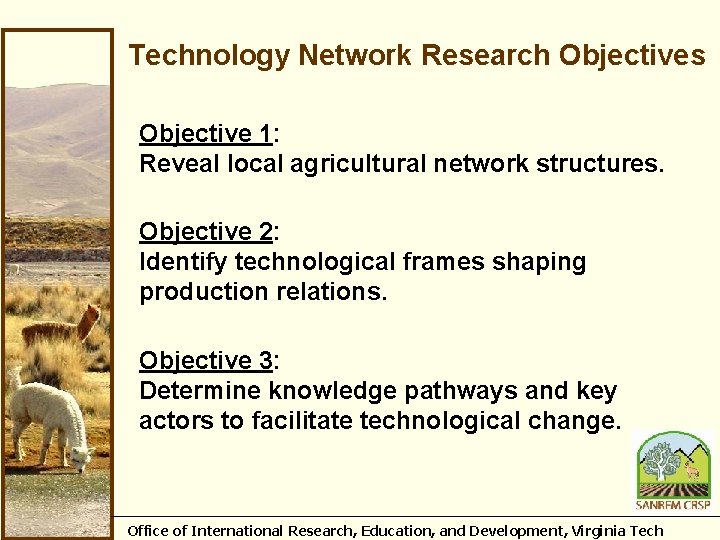 Technology Network Research Objectives Objective 1: Reveal local agricultural network structures. Objective 2: Identify