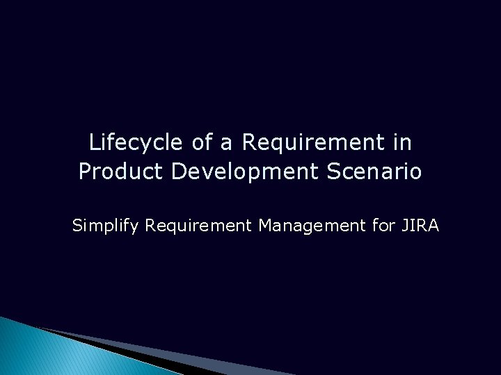 Lifecycle of a Requirement in Product Development Scenario Simplify Requirement Management for JIRA 