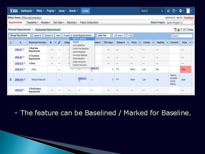  The feature can be Baselined / Marked for Baseline. 