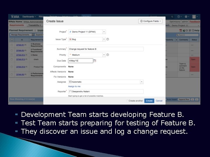  Development Team starts developing Feature B. Test Team starts preparing for testing of