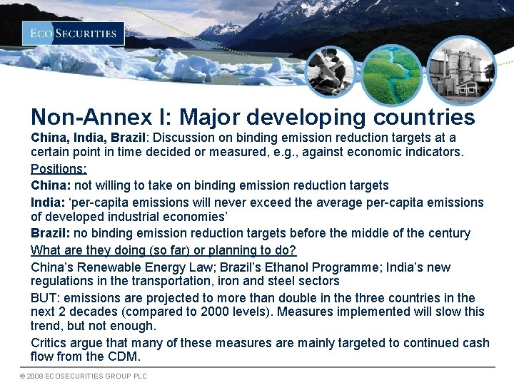 Non-Annex I: Major developing countries China, India, Brazil: Discussion on binding emission reduction targets