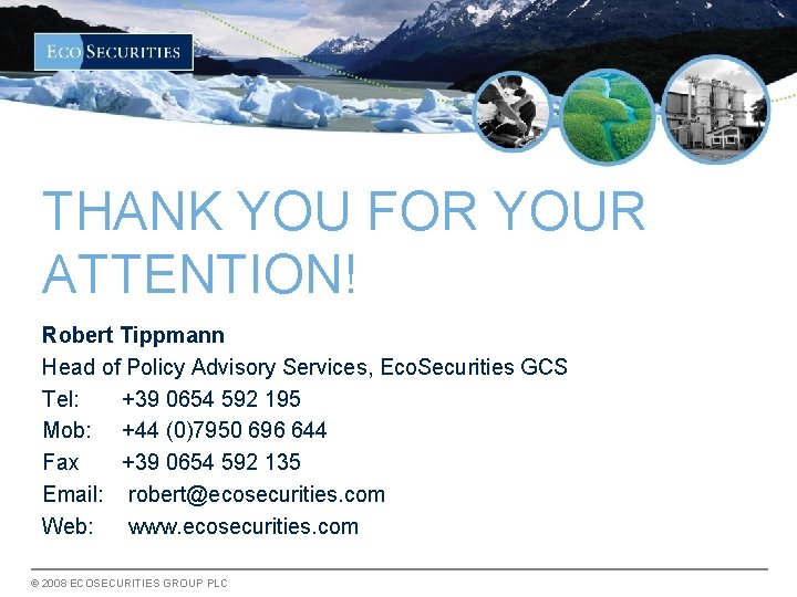 THANK YOU FOR YOUR ATTENTION! Robert Tippmann Head of Policy Advisory Services, Eco. Securities