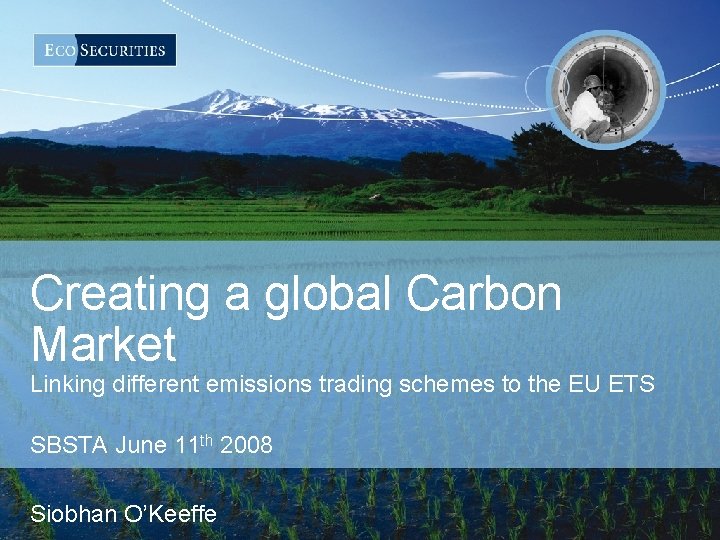Creating a global Carbon Market Linking different emissions trading schemes to the EU ETS