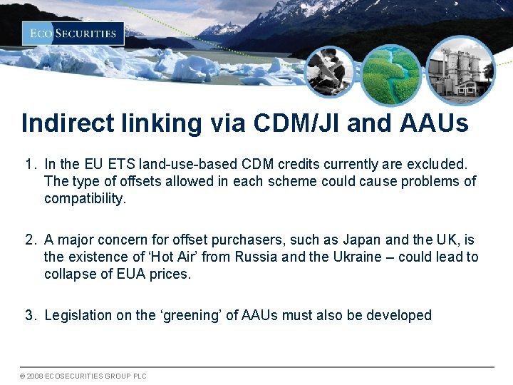 Indirect linking via CDM/JI and AAUs 1. In the EU ETS land-use-based CDM credits