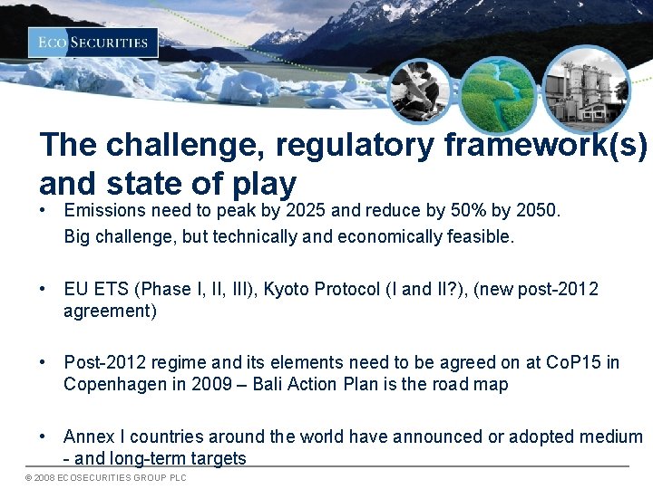 The challenge, regulatory framework(s) and state of play • Emissions need to peak by