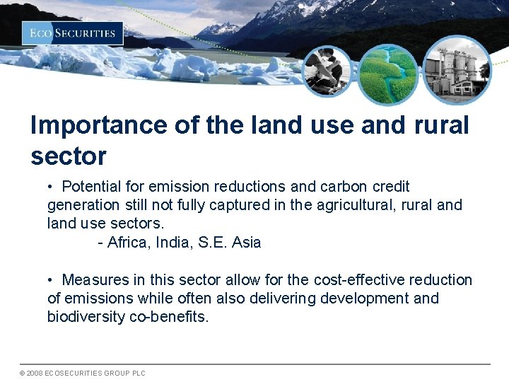 Importance of the land use and rural sector • Potential for emission reductions and