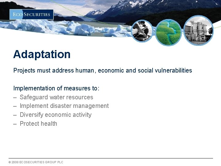 Adaptation Projects must address human, economic and social vulnerabilities Implementation of measures to: –