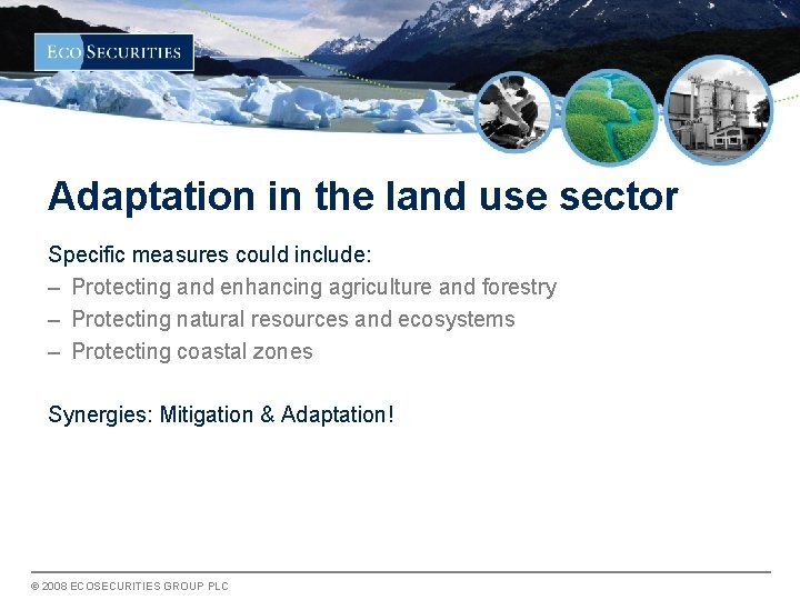 Adaptation in the land use sector Specific measures could include: – Protecting and enhancing