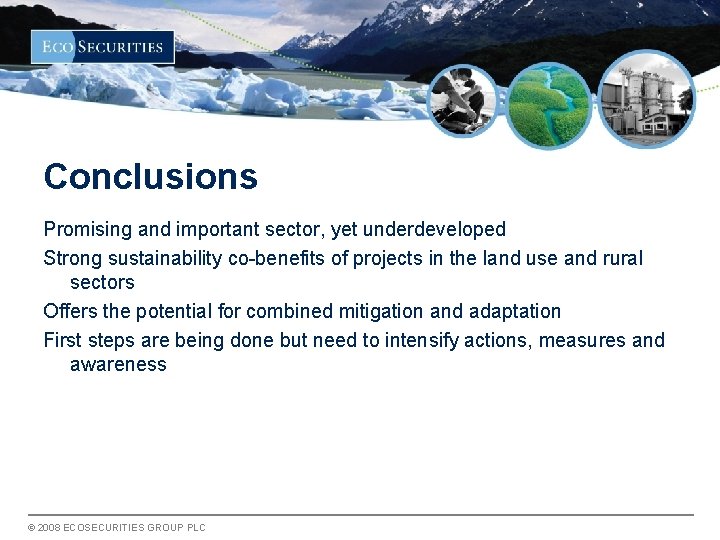 Conclusions Promising and important sector, yet underdeveloped Strong sustainability co-benefits of projects in the