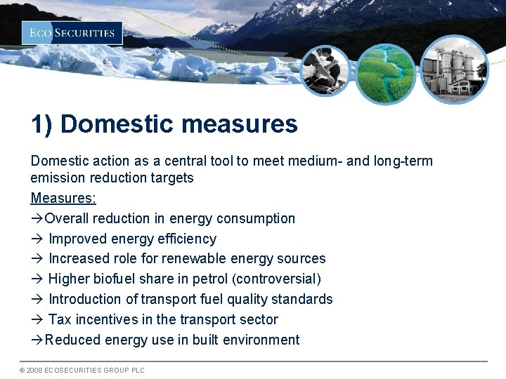 1) Domestic measures Domestic action as a central tool to meet medium- and long-term