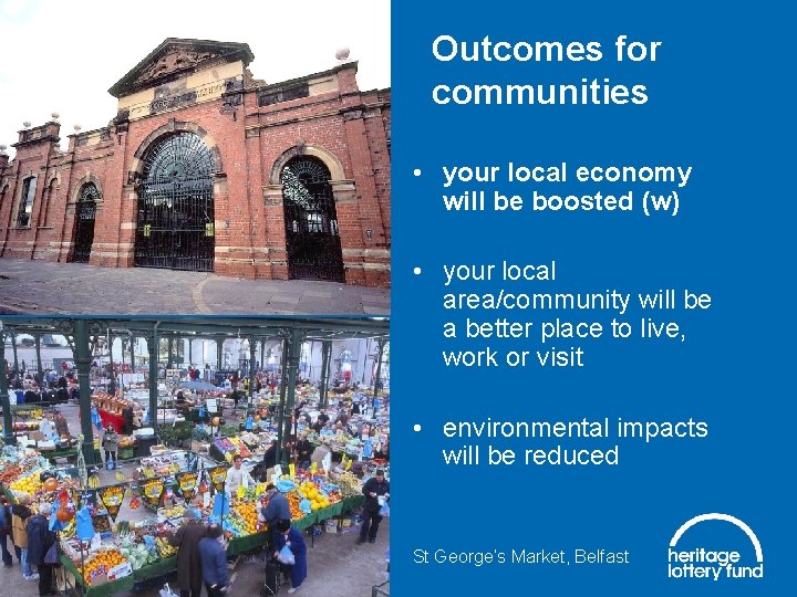 Outcomes for communities • your local economy will be boosted (w) • your local