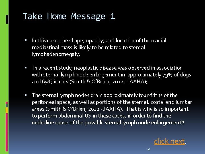 Take Home Message 1 In this case, the shape, opacity, and location of the