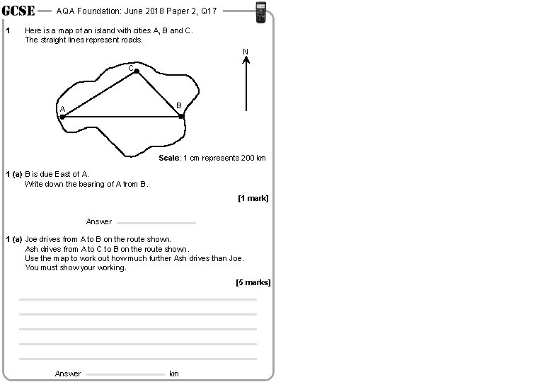 AQA Foundation: June 2018 Paper 2, Q 17 1 Here is a map of