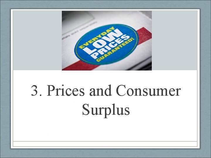 3. Prices and Consumer Surplus 