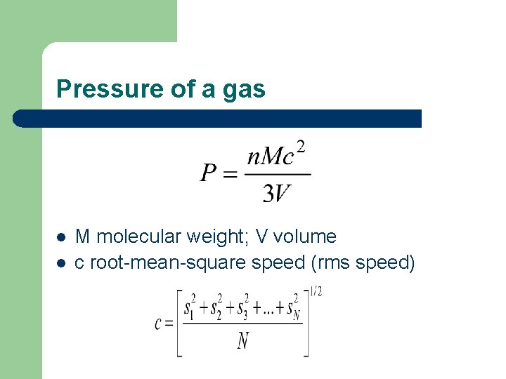 Pressure of a gas l l M molecular weight; V volume c root-mean-square speed