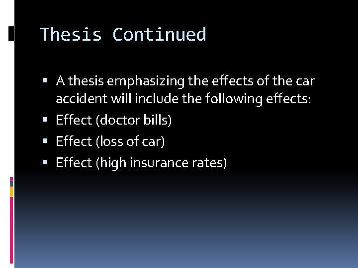 Thesis Continued A thesis emphasizing the effects of the car accident will include the