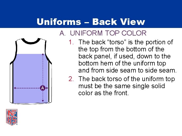 Uniforms – Back View A. UNIFORM TOP COLOR A 1. The back “torso” is