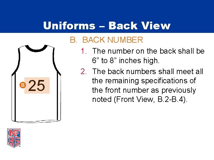 Uniforms – Back View B. BACK NUMBER B 25 1. The number on the