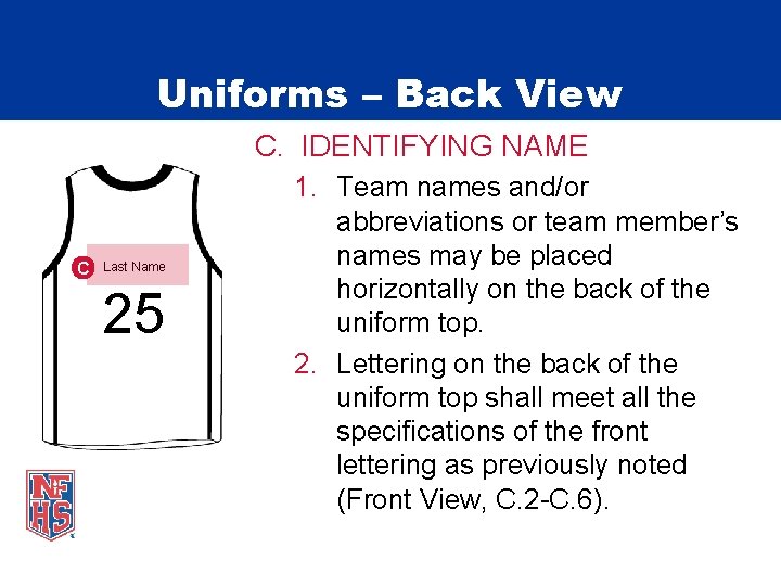 Uniforms – Back View C. IDENTIFYING NAME C Last Name 25 1. Team names