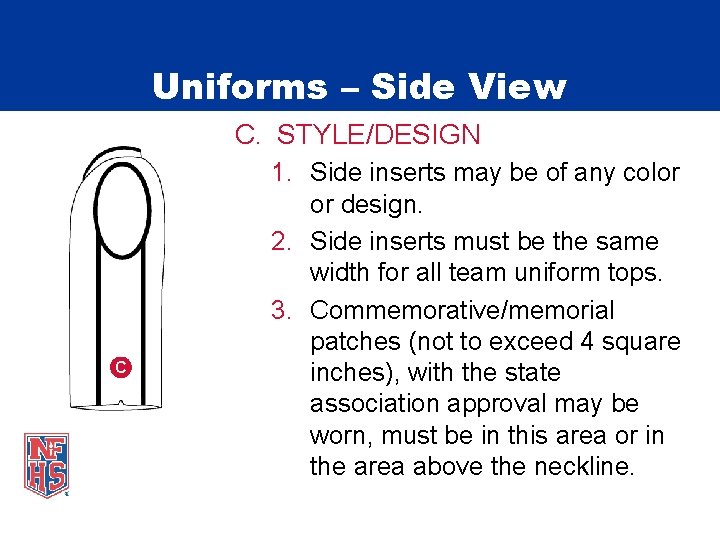 Uniforms – Side View C. STYLE/DESIGN C 1. Side inserts may be of any
