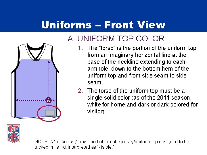 Uniforms – Front View A. UNIFORM TOP COLOR A 1. The “torso” is the