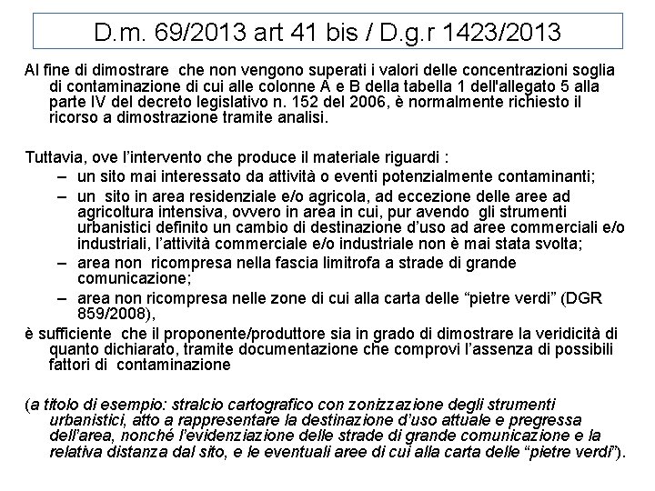 D. m. 69/2013 art 41 bis / D. g. r 1423/2013 Al fine di