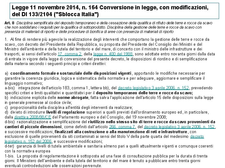 Legge 11 novembre 2014, n. 164 Conversione in legge, con modificazioni, del Dl 133/2104