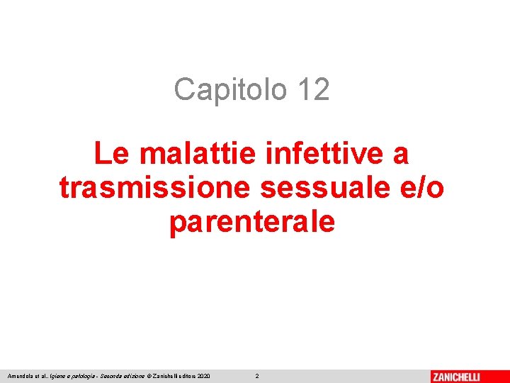 Capitolo 12 Le malattie infettive a trasmissione sessuale e/o parenterale Amendola et al. ,