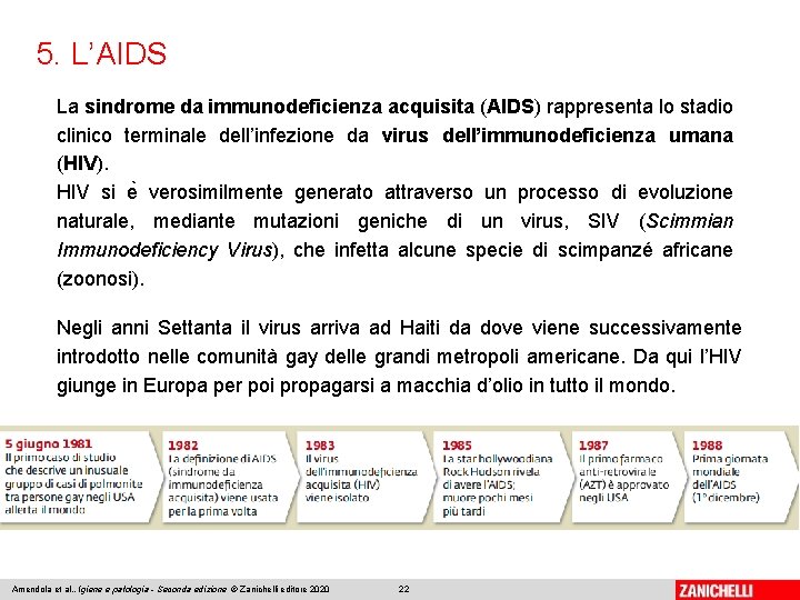 5. L’AIDS La sindrome da immunodeficienza acquisita (AIDS) rappresenta lo stadio clinico terminale dell’infezione