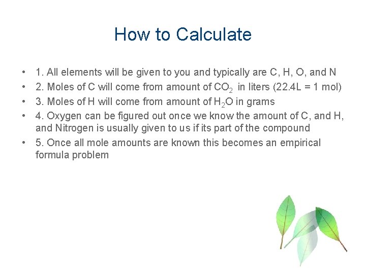 How to Calculate • • 1. All elements will be given to you and