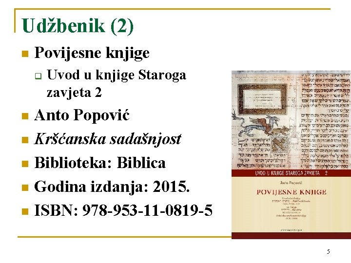 Udžbenik (2) n Povijesne knjige q Uvod u knjige Staroga zavjeta 2 Anto Popović