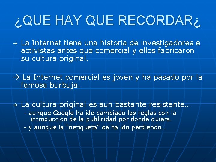 ¿QUE HAY QUE RECORDAR¿ La Internet tiene una historia de investigadores e activistas antes