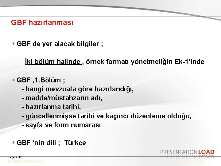 GBF hazırlanması GBF de yer alacak bilgiler ; İki bölüm halinde , örnek formatı