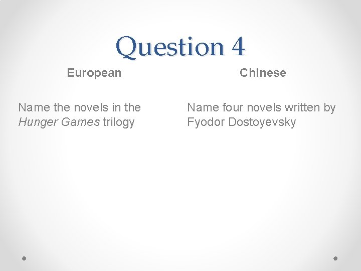 Question 4 European Name the novels in the Hunger Games trilogy Chinese Name four