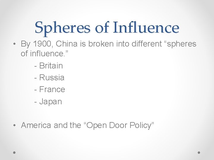 Spheres of Influence • By 1900, China is broken into different “spheres of influence.