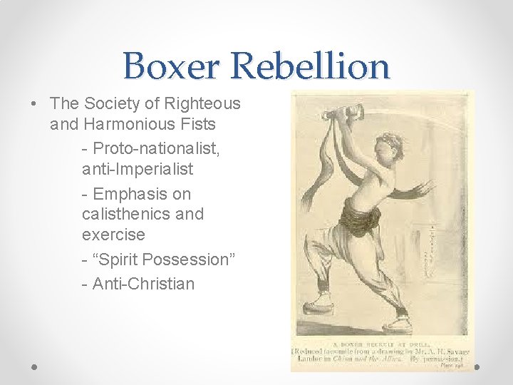 Boxer Rebellion • The Society of Righteous and Harmonious Fists - Proto-nationalist, anti-Imperialist -
