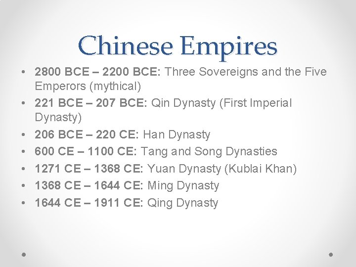 Chinese Empires • 2800 BCE – 2200 BCE: Three Sovereigns and the Five Emperors