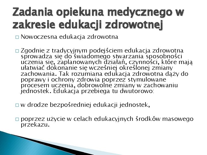 Zadania opiekuna medycznego w zakresie edukacji zdrowotnej � � Nowoczesna edukacja zdrowotna Zgodnie z Zadania opiekuna medycznego w zakresie edukacji zdrowotnej � � Nowoczesna edukacja zdrowotna Zgodnie z
