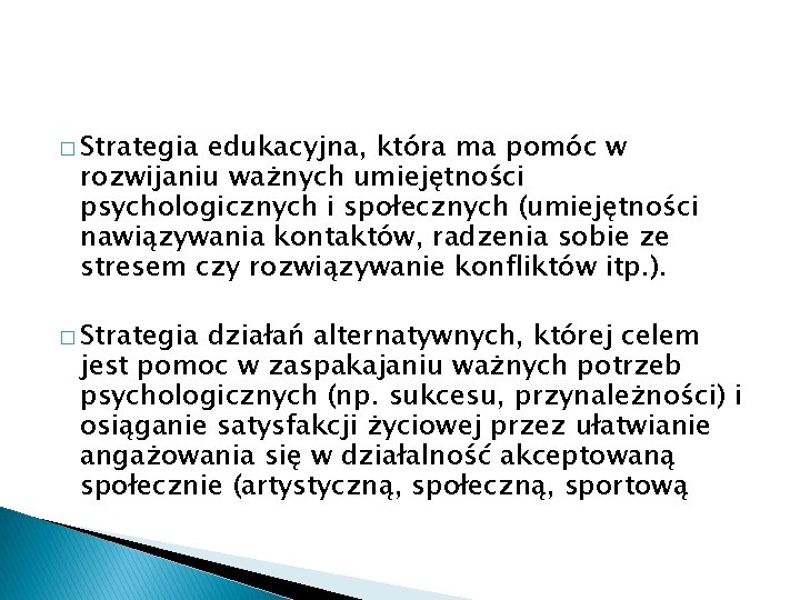 � Strategia edukacyjna, która ma pomóc w rozwijaniu ważnych umiejętności psychologicznych i społecznych (umiejętności � Strategia edukacyjna, która ma pomóc w rozwijaniu ważnych umiejętności psychologicznych i społecznych (umiejętności