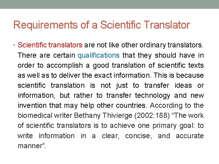 Requirements of a Scientific Translator • Scientific translators are not like other ordinary translators.