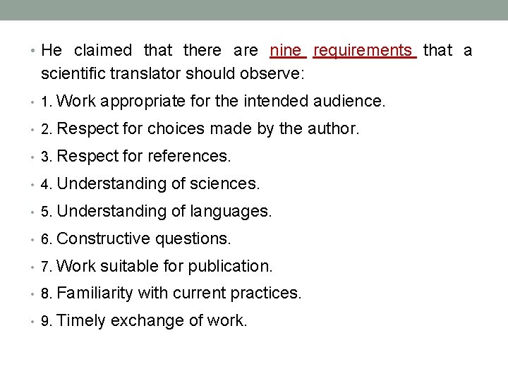  • He claimed that there are nine requirements that a scientific translator should