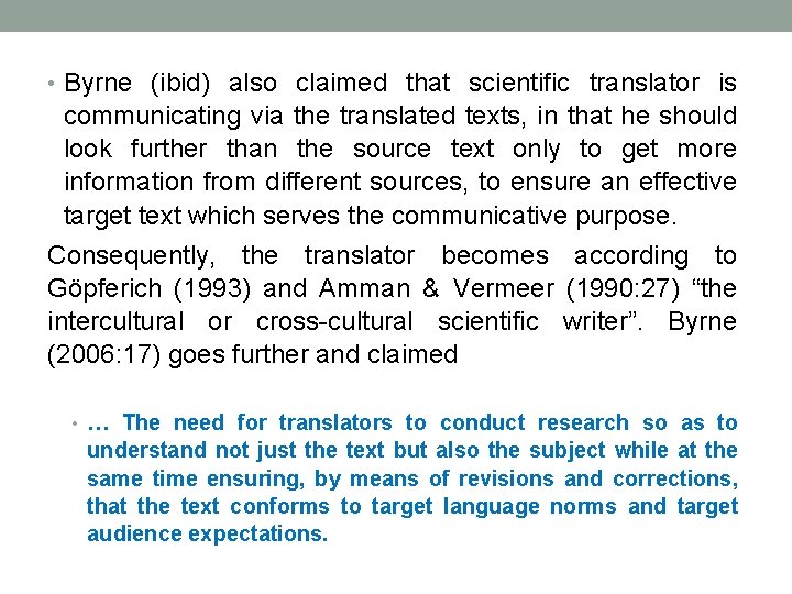  • Byrne (ibid) also claimed that scientific translator is communicating via the translated