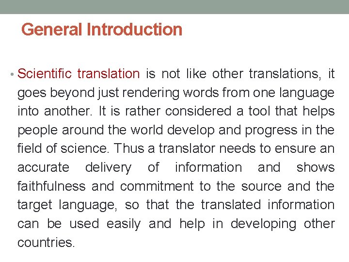 General Introduction • Scientific translation is not like other translations, it goes beyond just