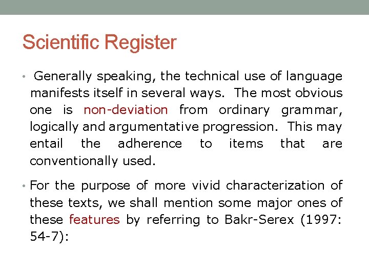 Scientific Register • Generally speaking, the technical use of language manifests itself in several