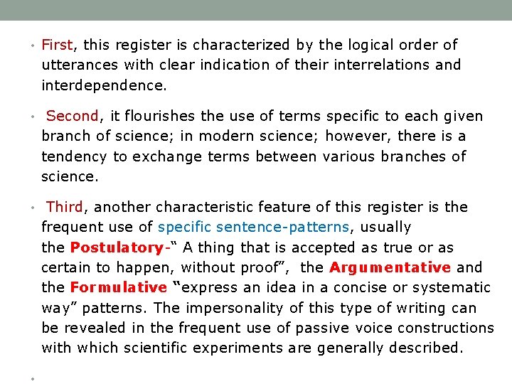  • First, this register is characterized by the logical order of utterances with