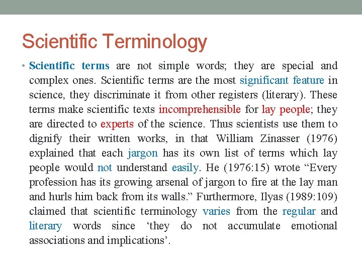 Scientific Terminology • Scientific terms are not simple words; they are special and complex