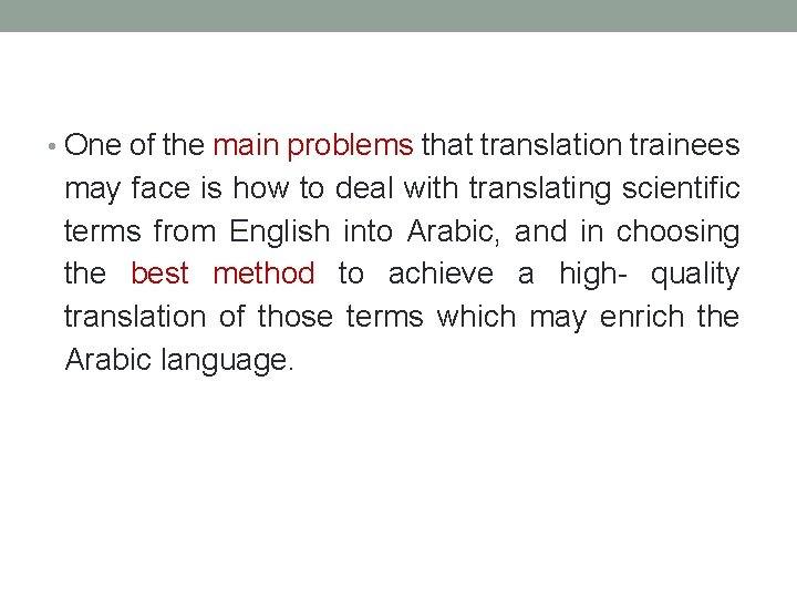  • One of the main problems that translation trainees may face is how