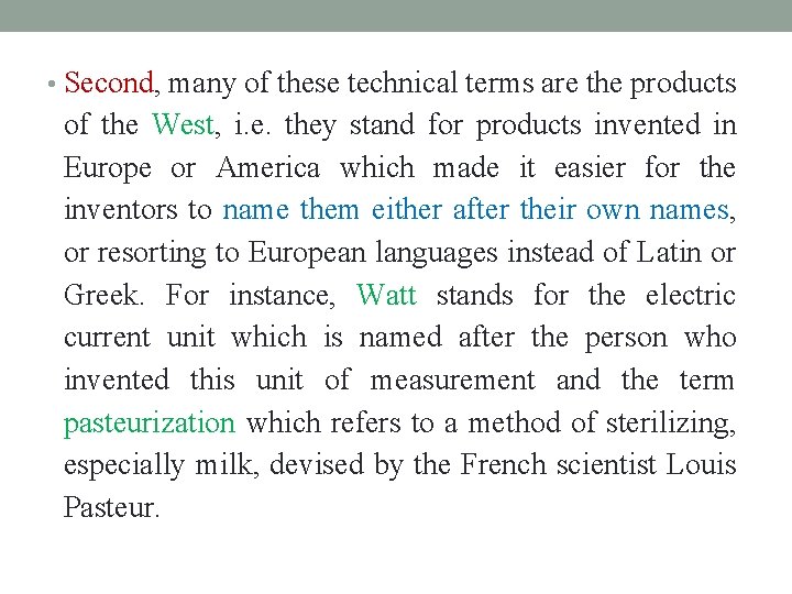  • Second, many of these technical terms are the products of the West,
