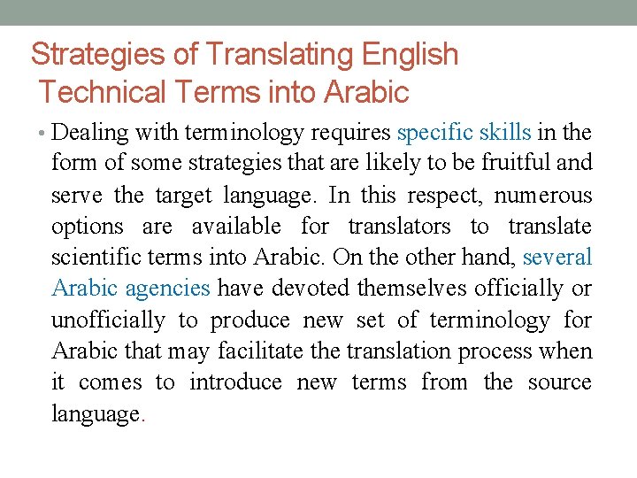 Strategies of Translating English Technical Terms into Arabic • Dealing with terminology requires specific