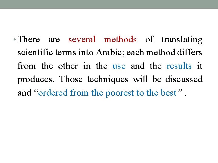  • There are several methods of translating scientific terms into Arabic; each method